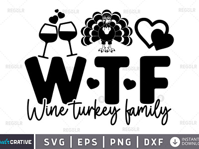 WTF Wine turkey family SVG by Regulrcrative on Dribbble