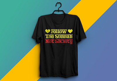 Follow The Sunnah Not The Society Typography T-Shirt apparel graphic design islamic islamic art islamic design muslim muslim art muslim design sunnah sunnah design t shirt design t shirts tshirt tshirt design typography typography t shirt typography t shirt design typography tshirt typography tshirt design typography tshirts