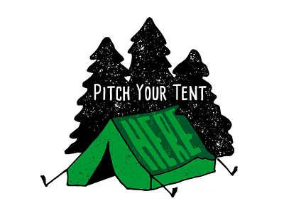 Pitch Your Tent Here (SD) branding design graphic design t shirt vector