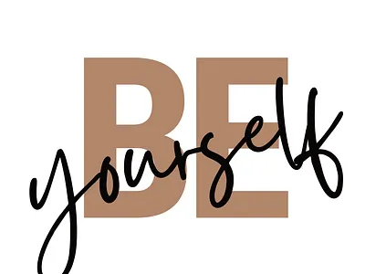 Be yourself be yourself statemen