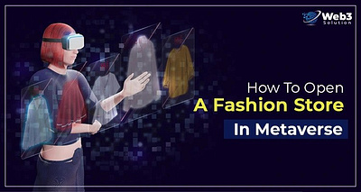 How To Open A Fashion Store In Metaverse: Your Way To Success! metaversefashionstore web3developer web3development