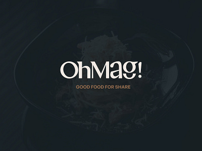 OhMag! - Brand design branding brazil chile design food foodie gourmet graphic design happy layout logo logotype