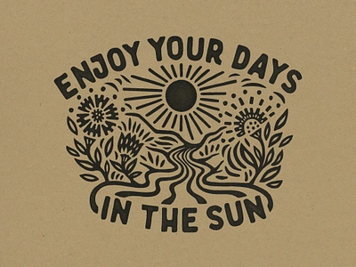 Enjoy Your Days in the Sun branding color design flowers illustration illustration art leaves life logo nature outdoors river sun sunshine texture type typography vector vintage water