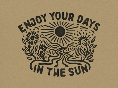 Enjoy Your Days in the Sun branding color design flowers illustration illustration art leaves life logo nature outdoors river sun sunshine texture type typography vector vintage water
