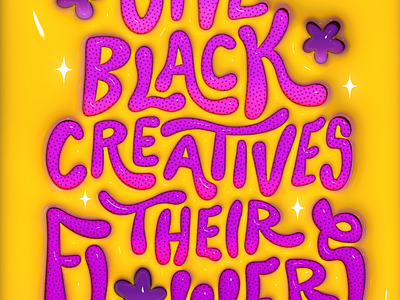 Give Black Creatives their Flowers 3d lettering 3d type black creatives black creators black designers design graphic design illustration illustrator lettering typography