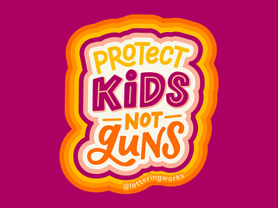 Protect Kids Not Guns graphic design gun reform hand lettered design hand lettering ipad lettering merchandise sticker