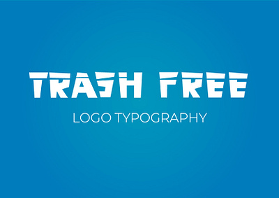 "TRASH FREE" Logo Typography branding design graphic design logo logotypography typography