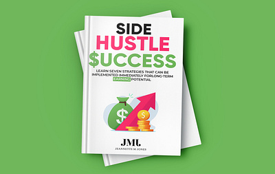 Side Hustle Success 3d book mockup amazon kdp book book cover book cover art book cover design book cover designer book cover mockup book design business book cover ebook ebook cover epic epic book epic book covers epic bookcovers epic covers paperback professional book cover side hustle success