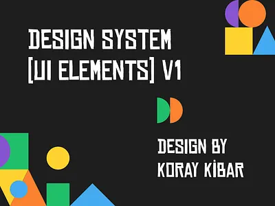 Design System (UI ELEMENTS) V1 by koray kibar design system ui ui kit ux