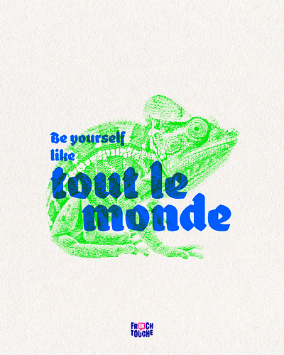 Be yourself like tout le monde - French Touche color design graphic design illustration typography