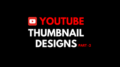 Youtube Thumbnail Designs Part - 2 branding graphic design motion graphics visual design