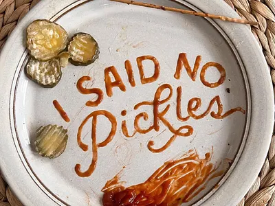 "I Said No Pickles" Ketchup Art calligraphy food food art hand lettering
