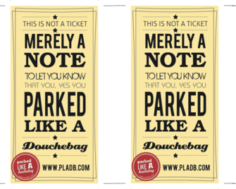 NEW Parked Like a Douchebag tickets awesomeness design