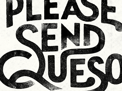 Please Send Queso