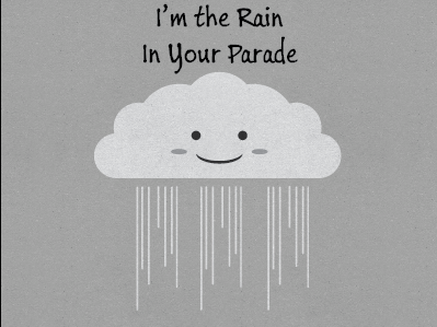I'm the Rain in Your Parade funny parade rain