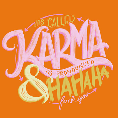 You right, it is called Karma but its pronounced, hahahahahahahaha