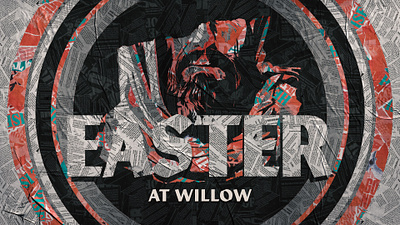 Easter At Willow (2022) church design easter illustration paper textures sermon sermon art sermon series wheat paste