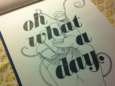Oh what a day. hand lettering laura serra lettering markers pencils typography
