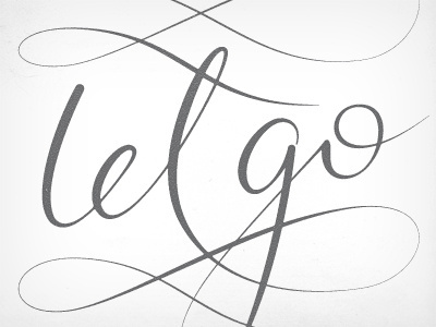 Let Go, 2. calligraphy expressive ink lettering texture