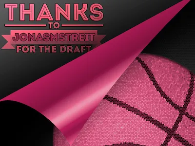 Huge Thanks For The Draft, Jonas! draft dribbble invite thanks
