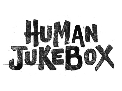 Sketch - Human Jukebox branding graphic design hand lettering lettering logo pencil sketch typography