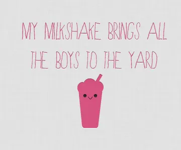 One's milkshake brings boys to the yard card kawaii milkshake