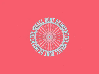 Don't Reinvent The Wheel exercise mikedidthis phrase saying typography wallpaper