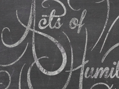 Acts of Humility - Exploration chalkboard script