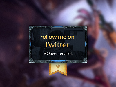Game UI @QueenTerraLoL Twitter Visual blur follow game game ui league league of legend lol ribbon steel twitter ui videogame