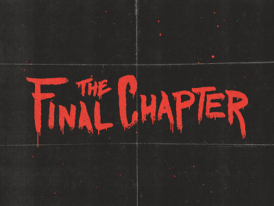 The Final Chapter blood bro drawn drippy mane hand type