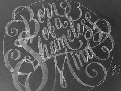 Born of a Shameless Mind - Type Poster calligraphy design illustration phrase poster sketch tipographic type typography