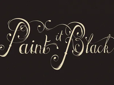 Paint it Black calligraphy custom rolling stones typography