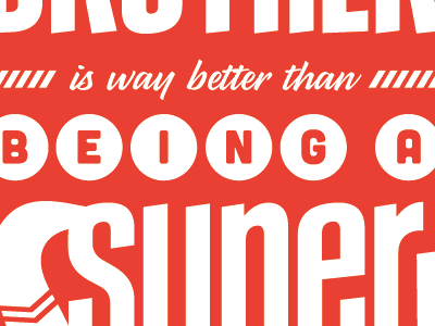 Sometimes being a brother is way better than being a super hero. cubano lance parsley poster typography