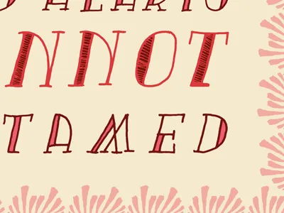 Wild Hearts Cannot Be Tamed ann arbor bitmap book colorful cute daily design drawing drawn feelings fun hand drawn illustration lettering letters mood page personal process progress series shapes thoughts vector words of wisdom words to live by ypsilanti