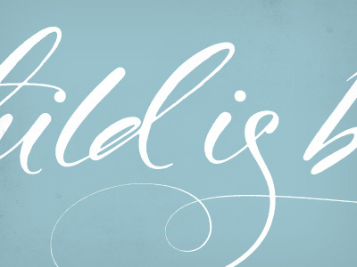 A child is born, Final. calligraphy holiday lettering ligature