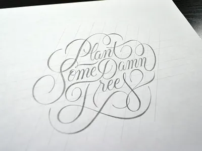 Plant Trees Final Sketch 2013 eco lettering pencil resolution script sketch to resolve trees type typography