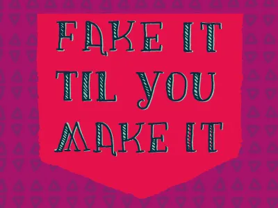 Fake It Til You Make It ann arbor bitmap book colorful cute daily design drawing drawn feelings fun hand drawn illustration lettering letters mood page personal process progress series shapes thoughts vector words of wisdom words to live by ypsilanti