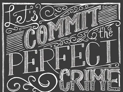 Perfect Crime chalk decorative flourishes hand lettering lettering packaging pencil quote typography