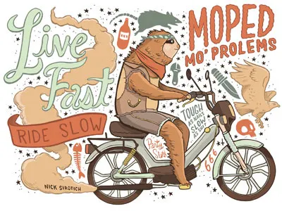 Moped Mo Prollems drawing illustration live fast moped ride slow sloth tomos