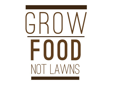 Grow Food Not Lawns logo entry food grow lawns logo design not organic