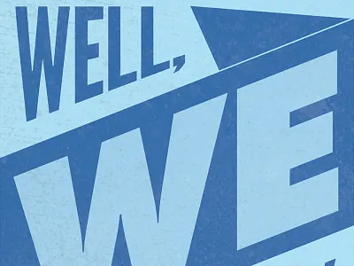 Well, We Think... atlas improv co. poster shows typography