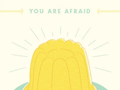 yell-ow 3rd rock afraid illustration jello typography yell ow yellow