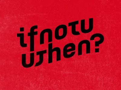 If not now then when? design font typo typography