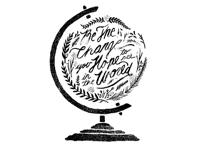 Be The Change globe hand drawn type hand lettering texture type typography vintage watercolor