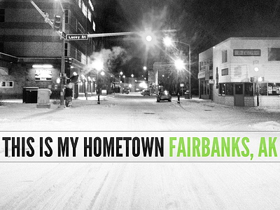 This Is My Hometown alaska design fairbanks fairbanks alaska graphic design texture type typography