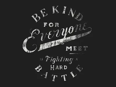 Be Kind hand lettering lettering quote sevenly texture type typography vintage