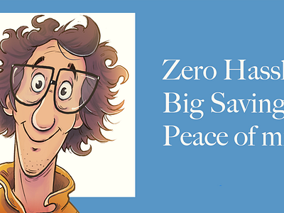 Zero Hassle. Big Savings adcampaign character design illustration