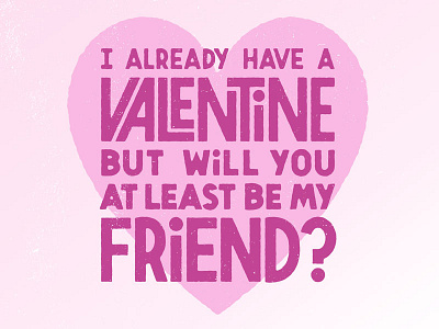 Valentine Friend? friend heart illustration josh lafayette lettering love pink typography valentine