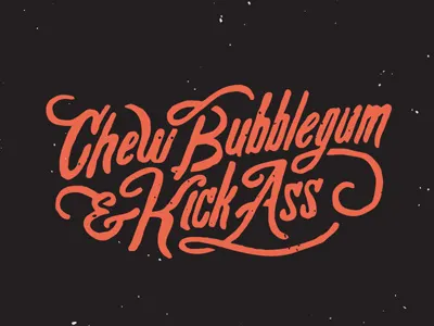 And I'm all out of bubblegum design movie quote they live type typography