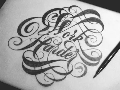 Work Harder decorative flourishes lettering script sketch typography
